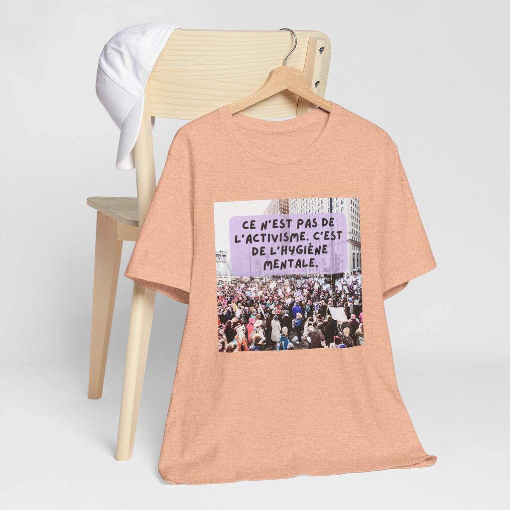 T-shirt - Ce n'est pas de l'activisme, c'est de l'hygiène mentale