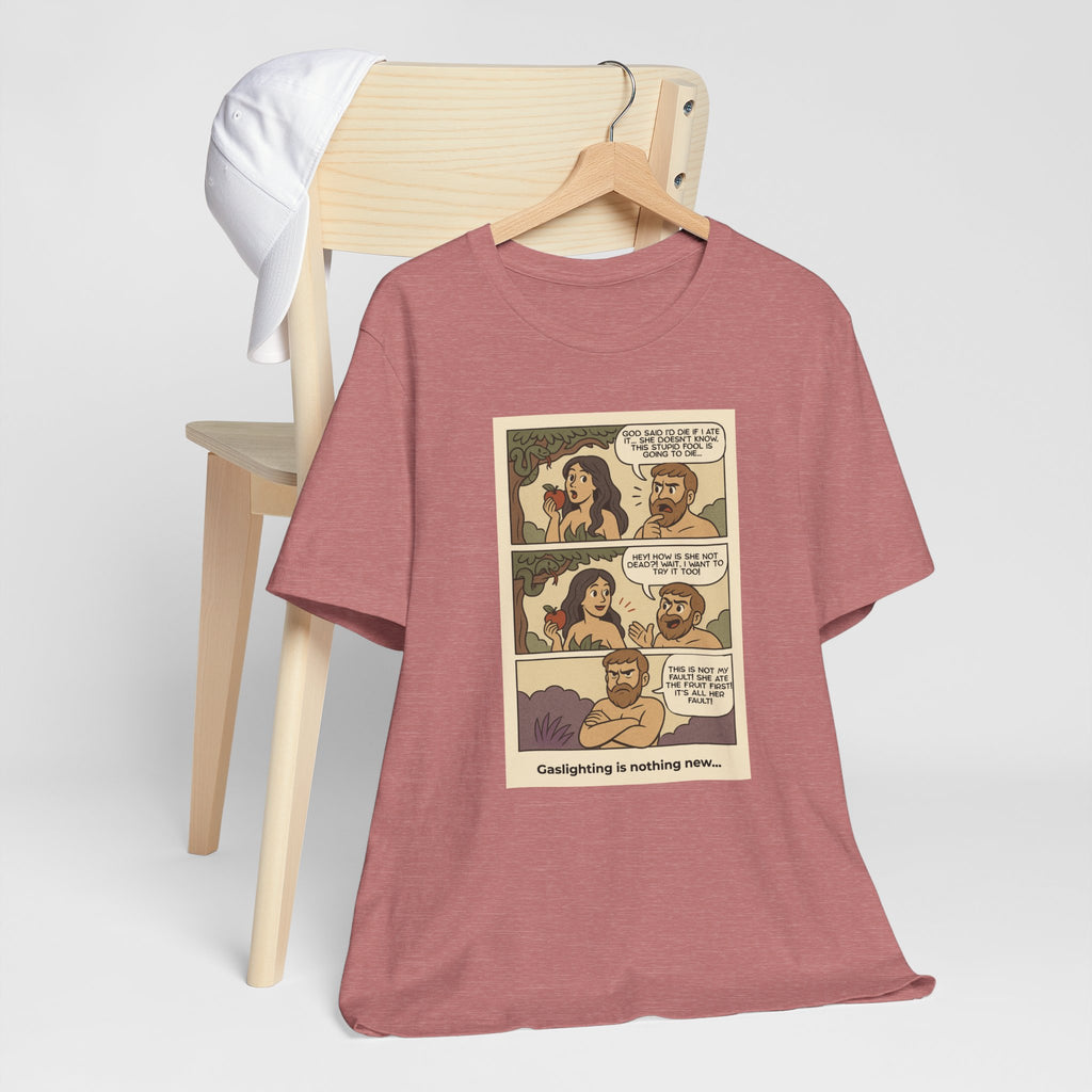 T-shirt - Adam & Eve... Gaslighting is nothing new
