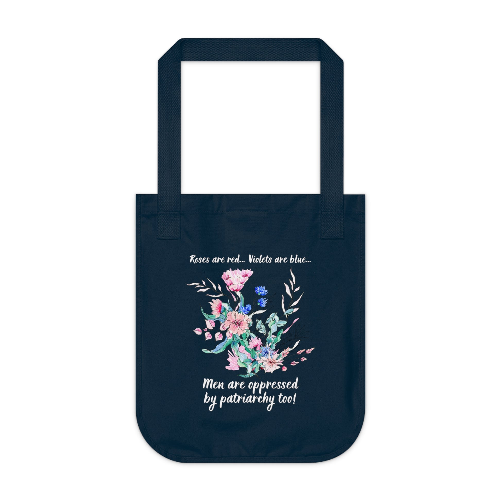 Tote Bag - "Roses are red, Violets are blue... Men are oppressed by patriarchy too!"
