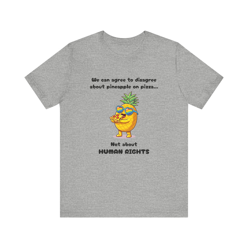 T-shirt - Pineapple on pizza & Human Rights