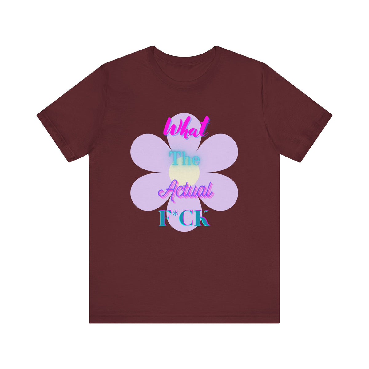 T-shirt - What the actual f*ck