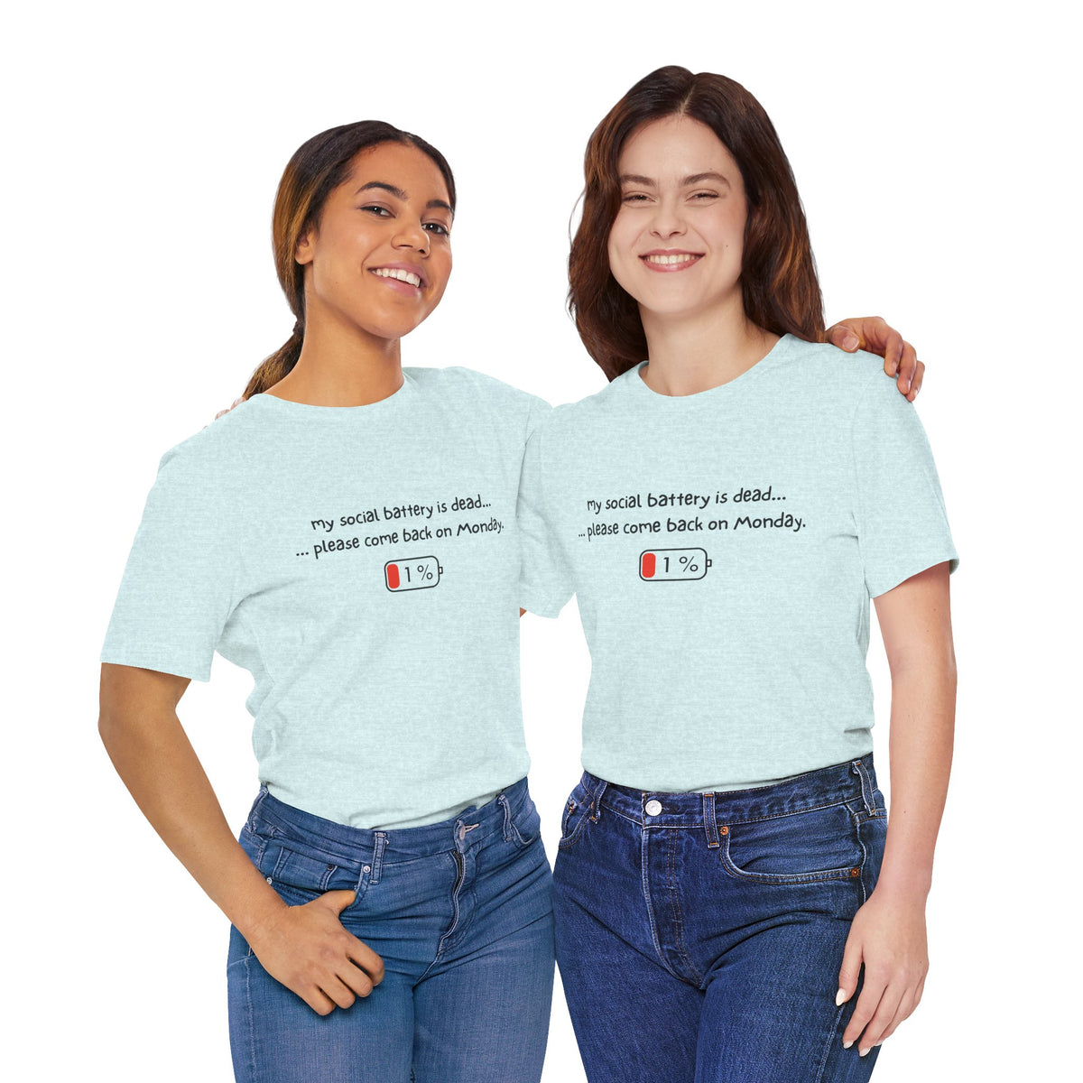 Unisex T-Shirt - My social battery is dead...please come back on Monday.