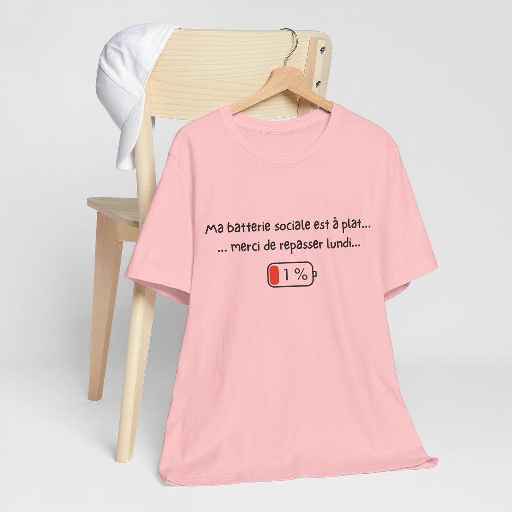 Unisex T-Shirt - Ma batterie sociale est à plat... merci de repasser lundi