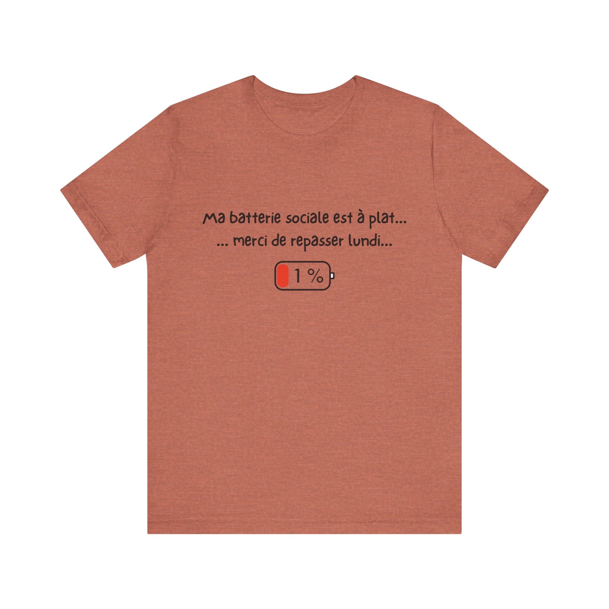 Unisex T-Shirt - Ma batterie sociale est à plat... merci de repasser lundi