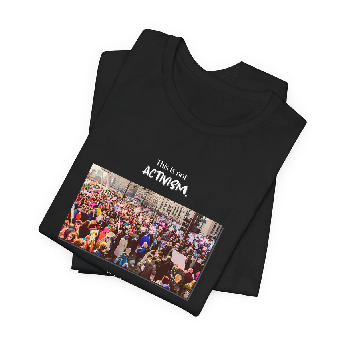 T-shirt - This is not activism, it's mental hygiene