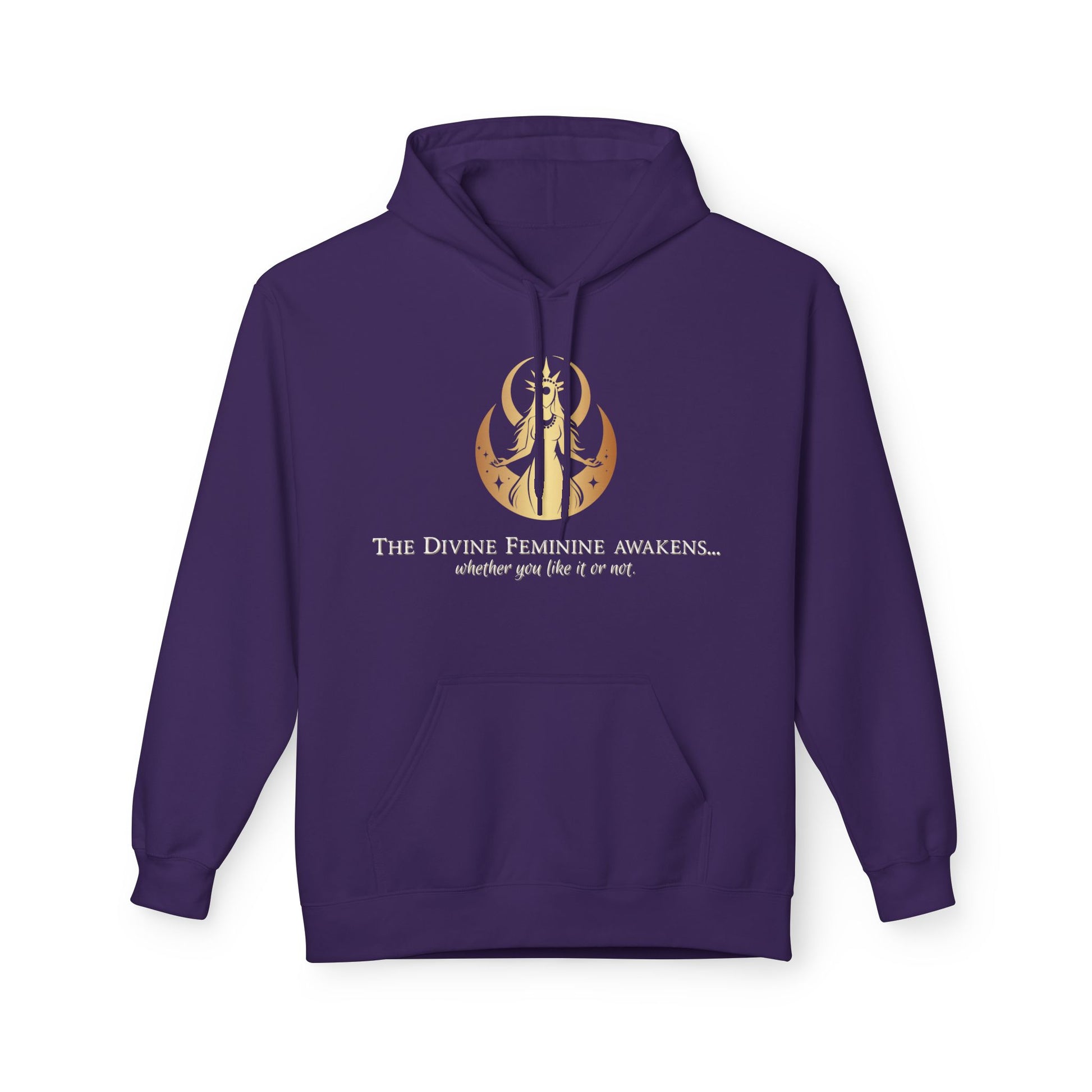 Hoodie - The Divine Feminine awakens... whether you like it or not.