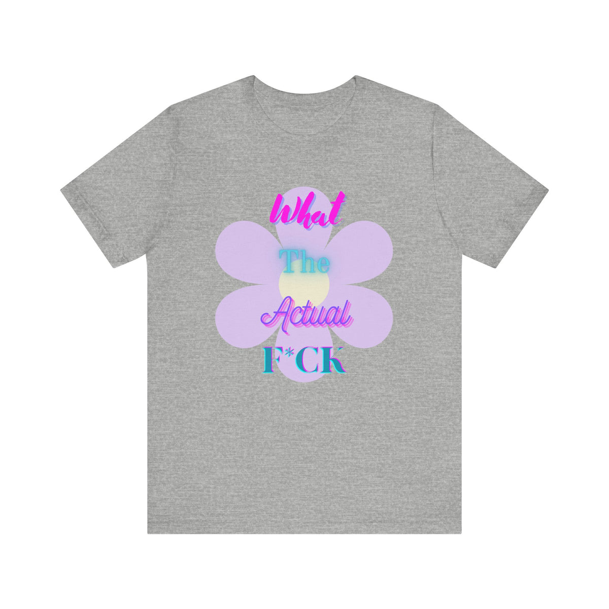 T-shirt - What the actual f*ck