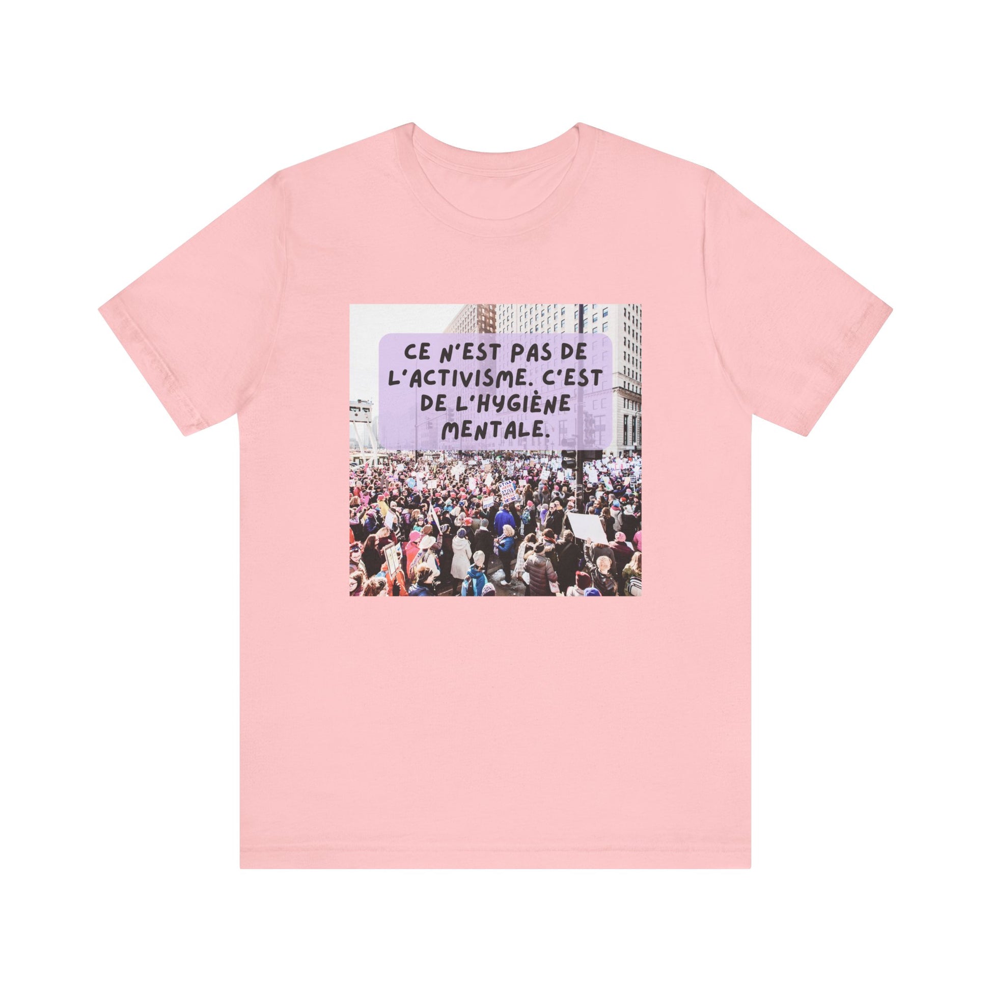 T-shirt - Ce n'est pas de l'activisme, c'est de l'hygiène mentale
