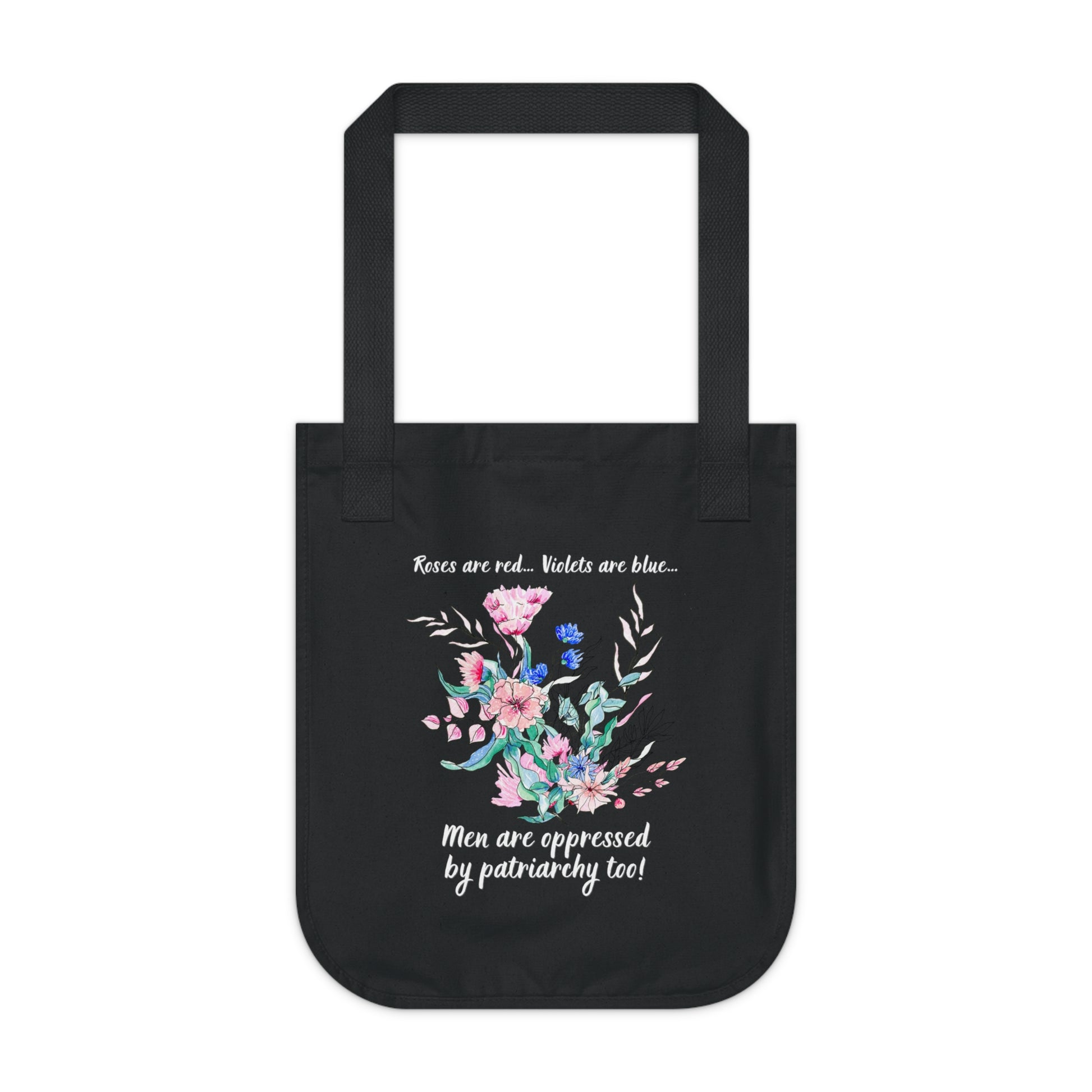 Tote Bag - "Roses are red, Violets are blue... Men are oppressed by patriarchy too!"