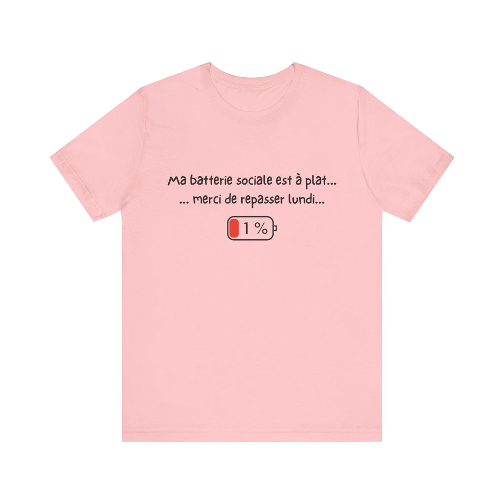Unisex T-Shirt - Ma batterie sociale est à plat... merci de repasser lundi