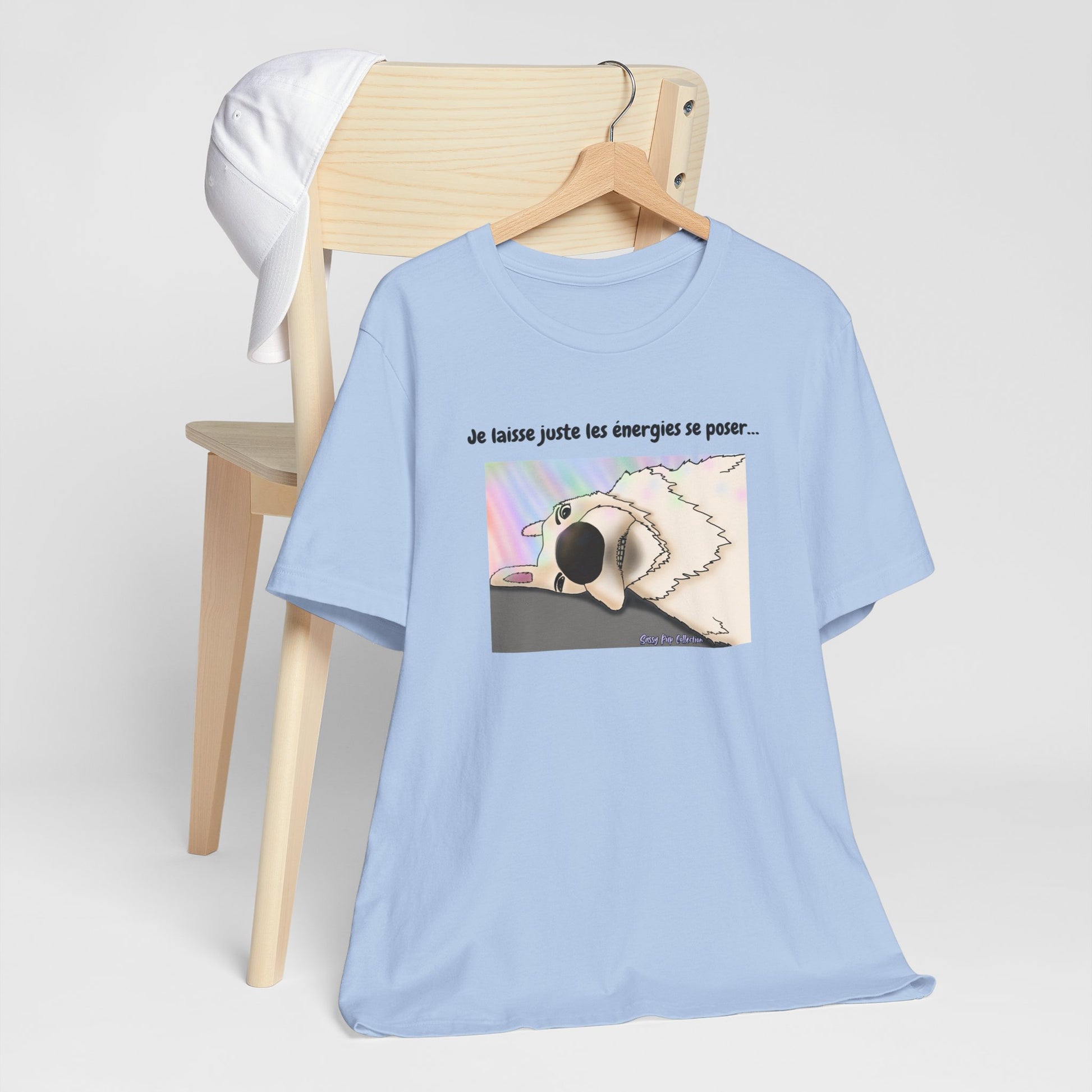T-shirt - Sassy Pup Collection - Je laisse juste les énergies se poser...