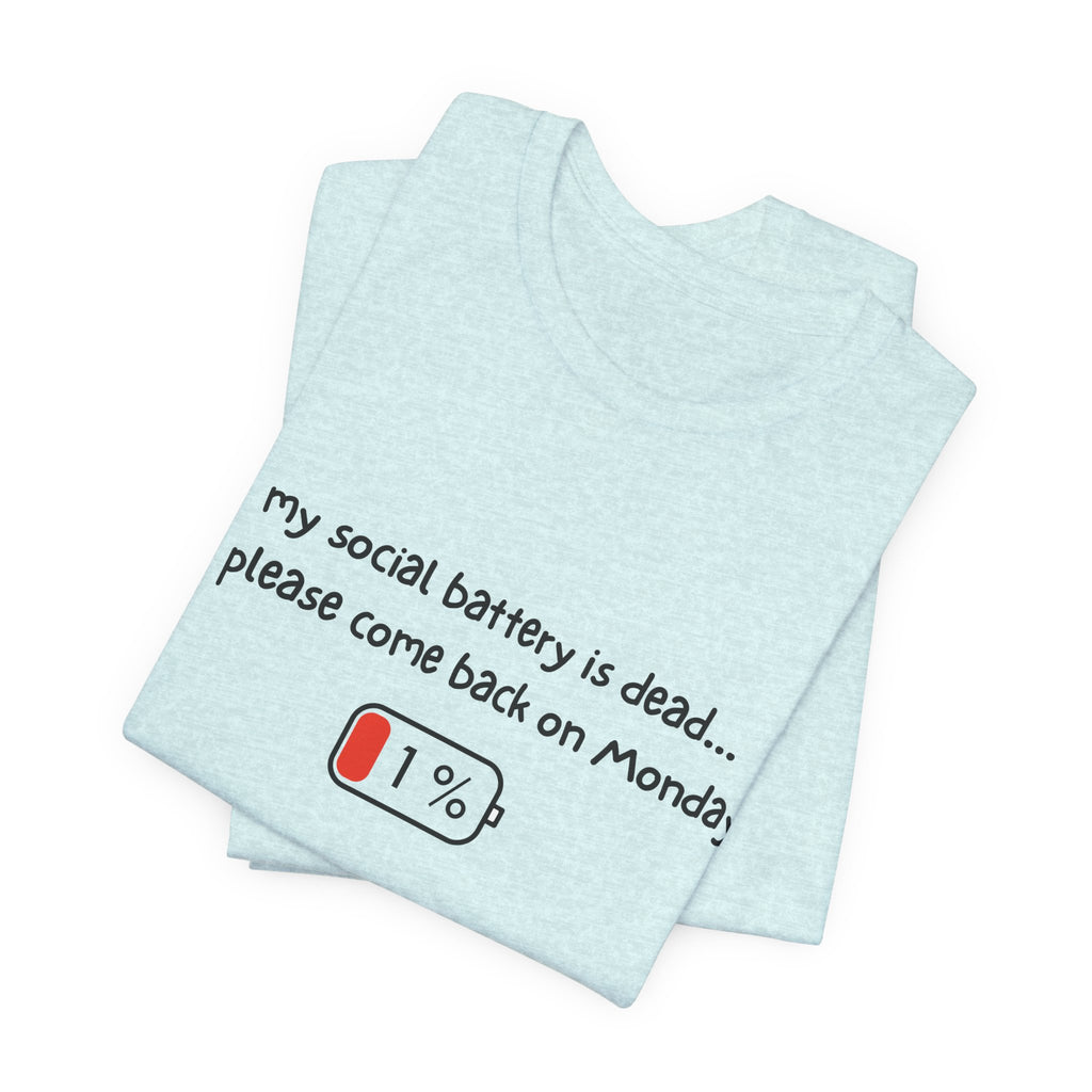 T-Shirt - My social battery is dead...