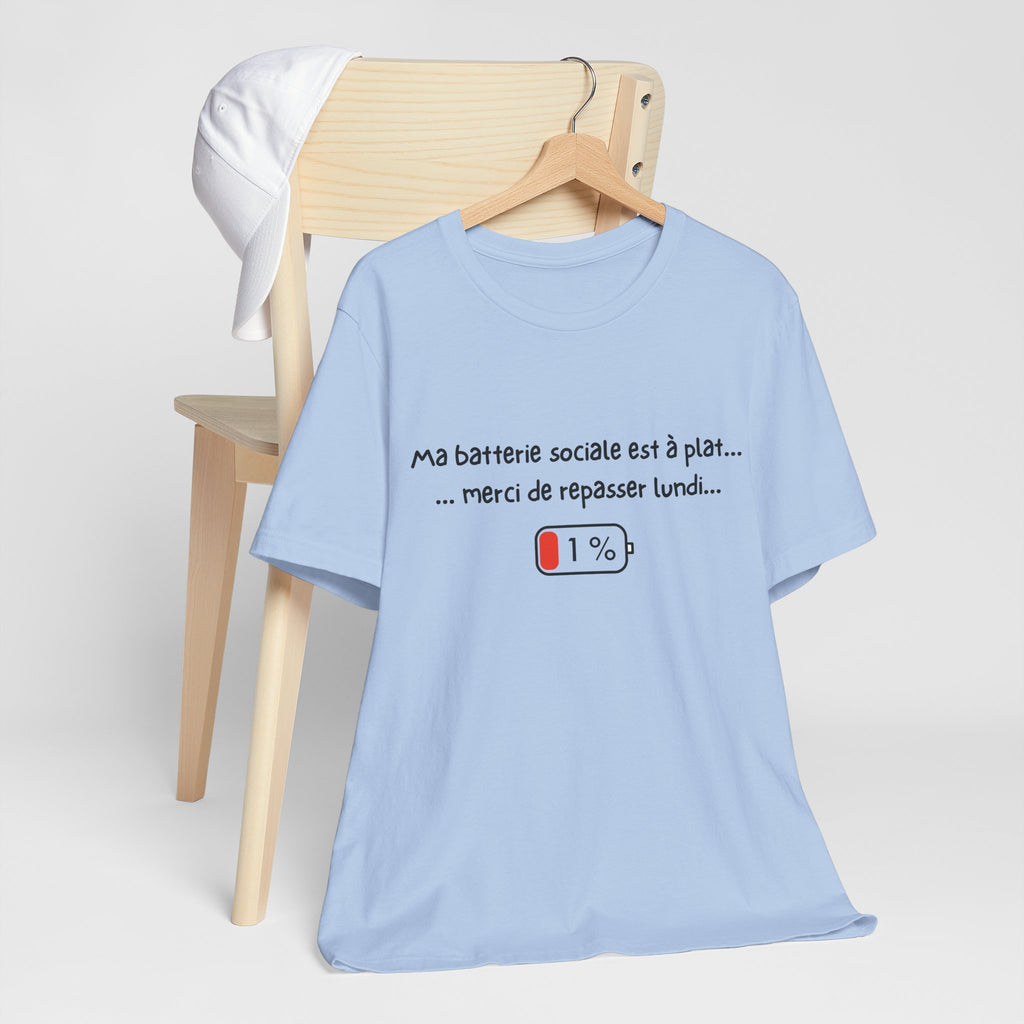 Unisex T-Shirt - Ma batterie sociale est à plat... merci de repasser lundi