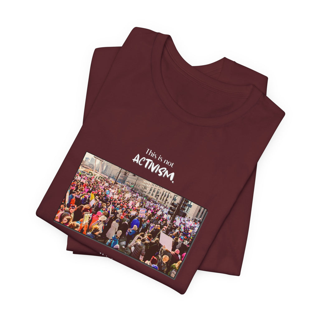 T-shirt - This is not activism, it's mental hygiene