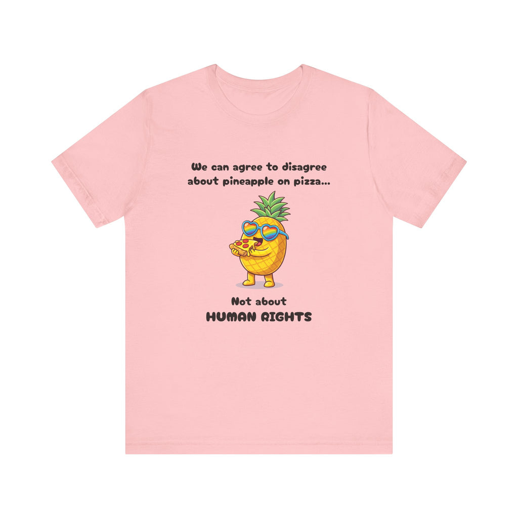 T-shirt - Pineapple on pizza & Human Rights