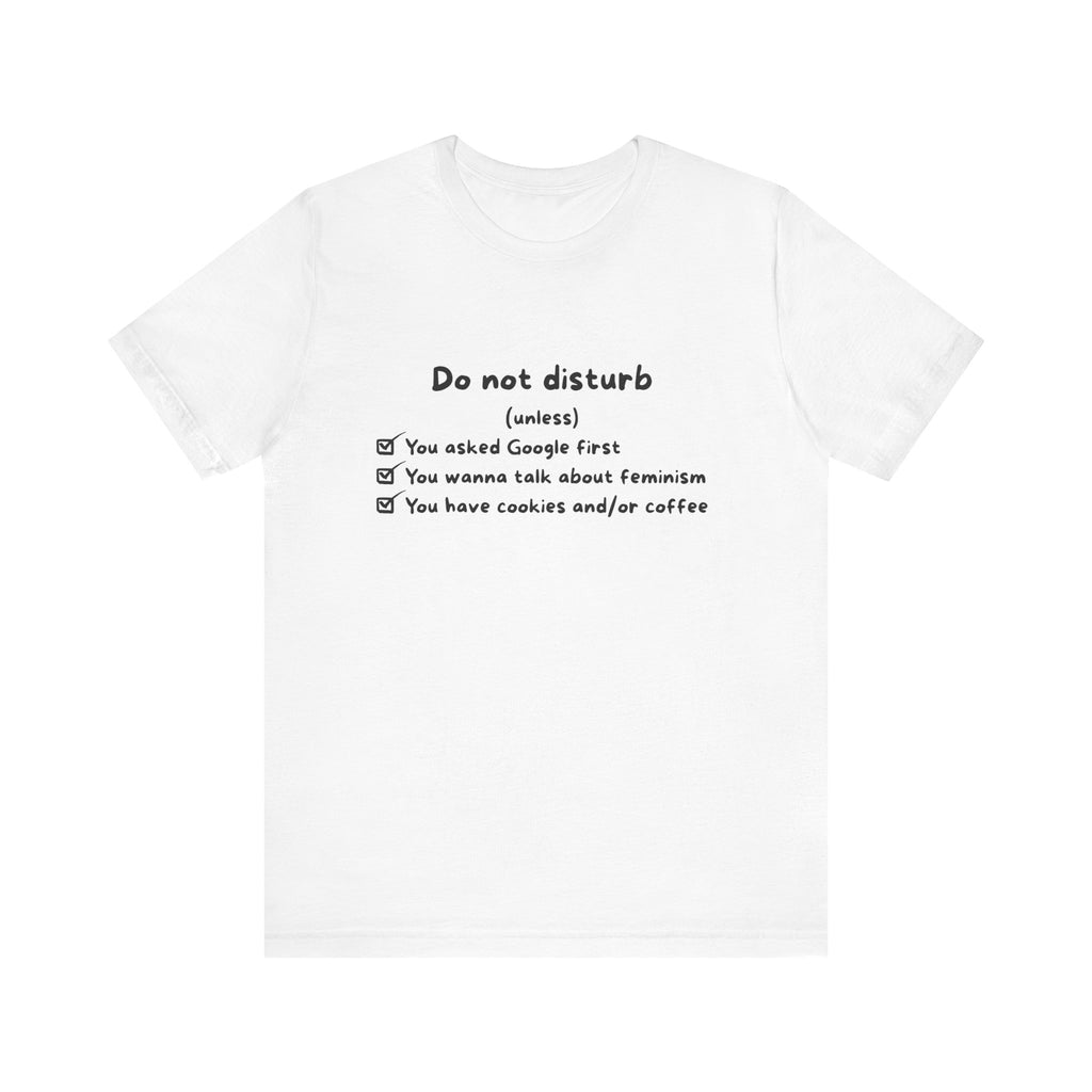 T-Shirt - Do not disturb (unless)