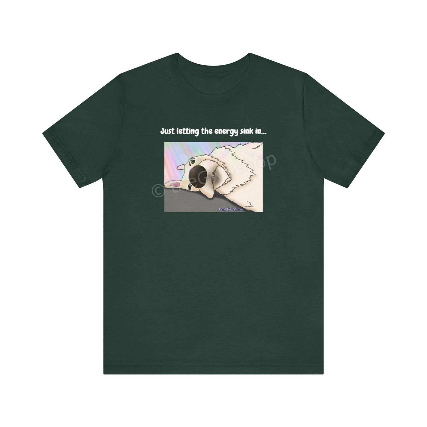 T-shirt - Just letting the energy sink in... - Sassy Pup Collection