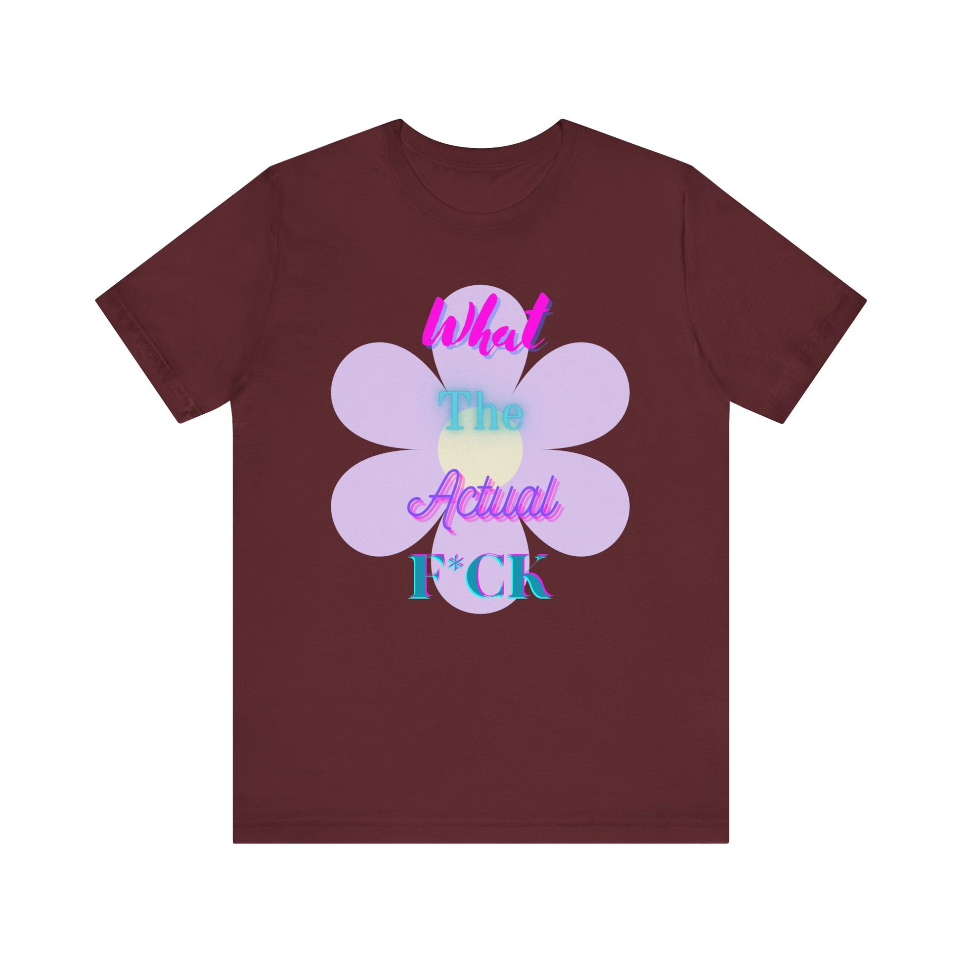 T-shirt - What the actual f*ck