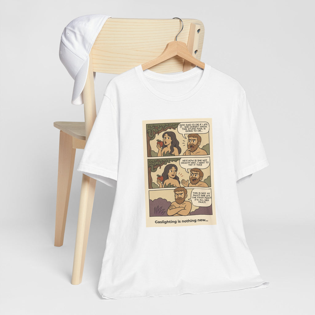 T-shirt - Adam & Eve... Gaslighting is nothing new