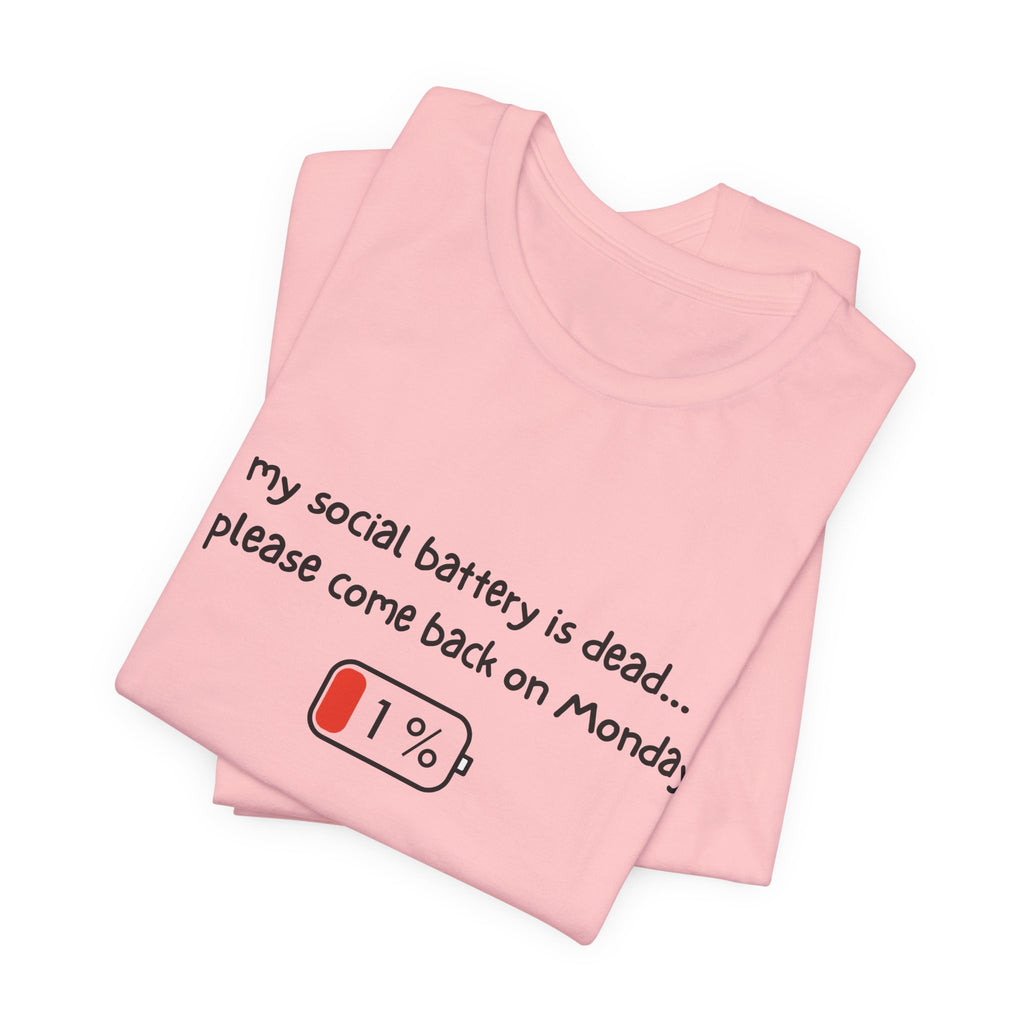 T-Shirt - My social battery is dead...