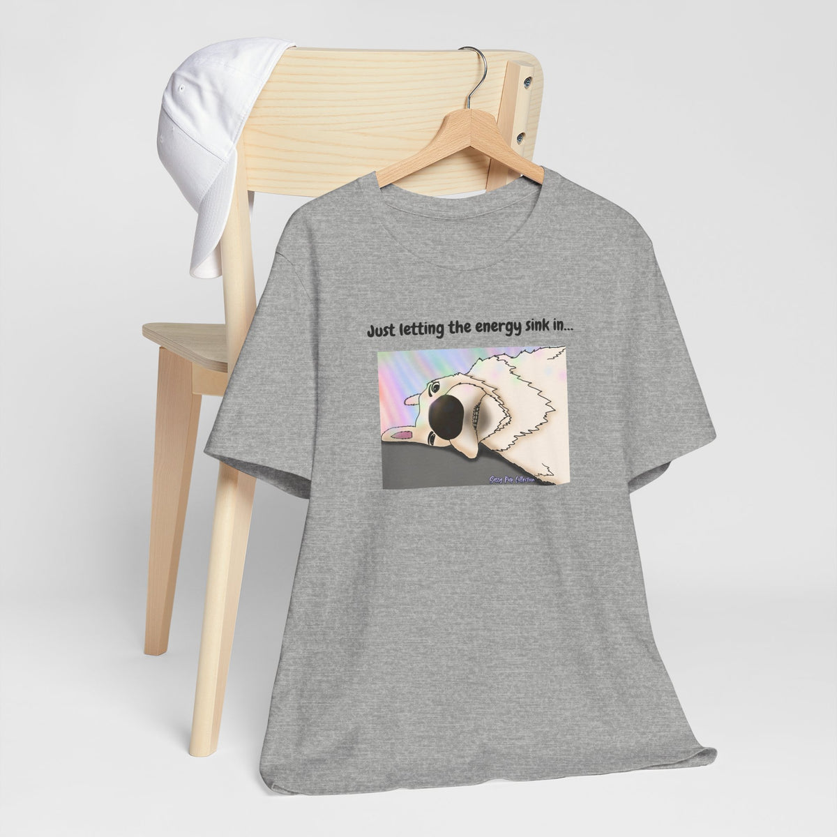 T-shirt - Just letting the energy sink in... - Sassy Pup Collection