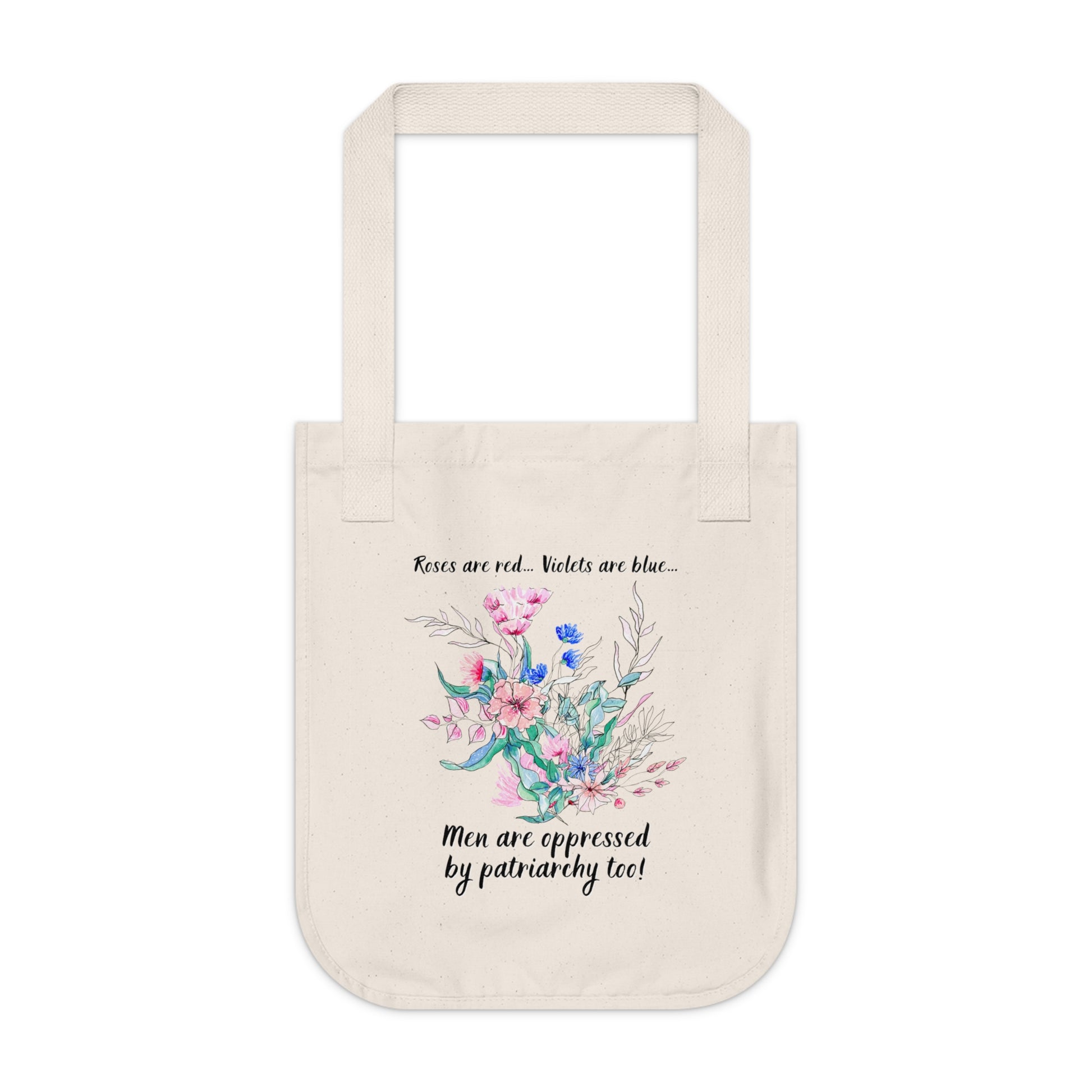 Tote Bag - "Roses are red, Violets are blue... Men are oppressed by patriarchy too!"