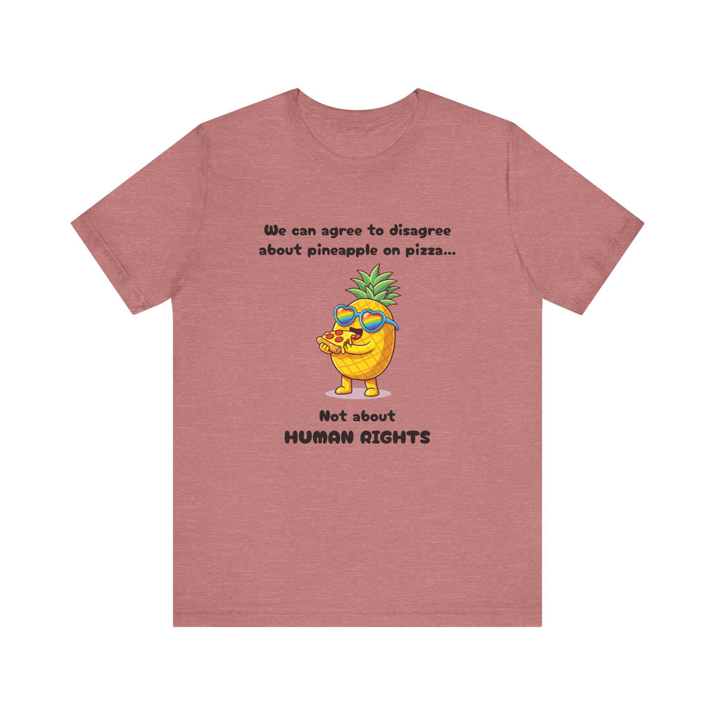 T-shirt - Pineapple on pizza & Human Rights