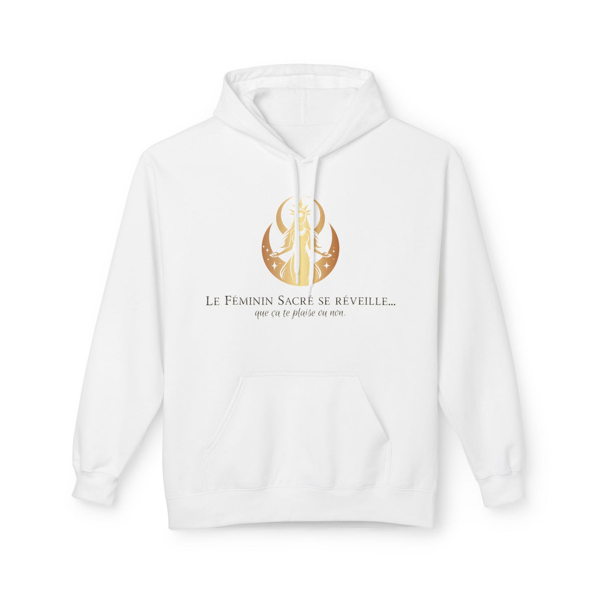 Hoodie - Le Féminin Sacré se réveille...