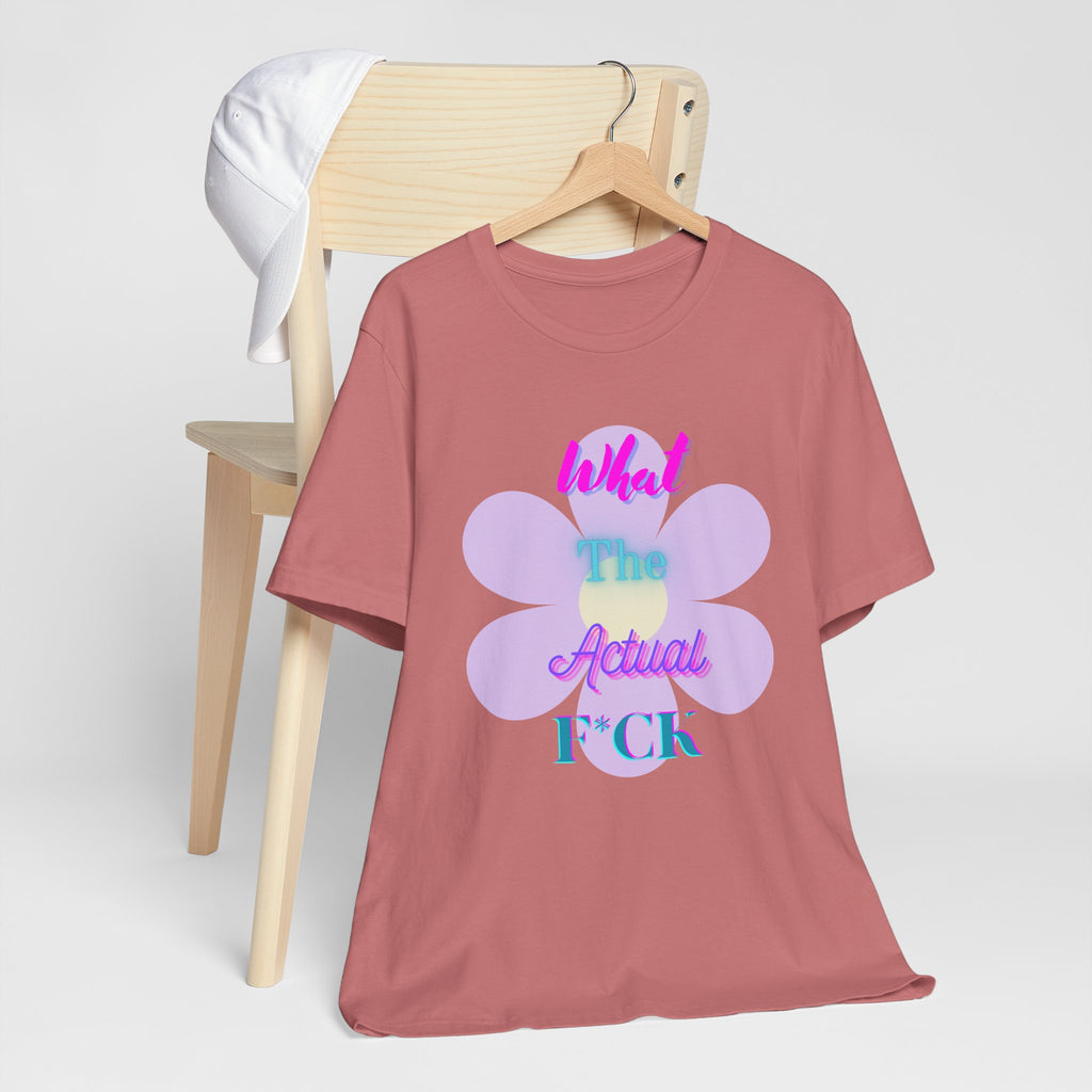 T-shirt - What the actual f*ck