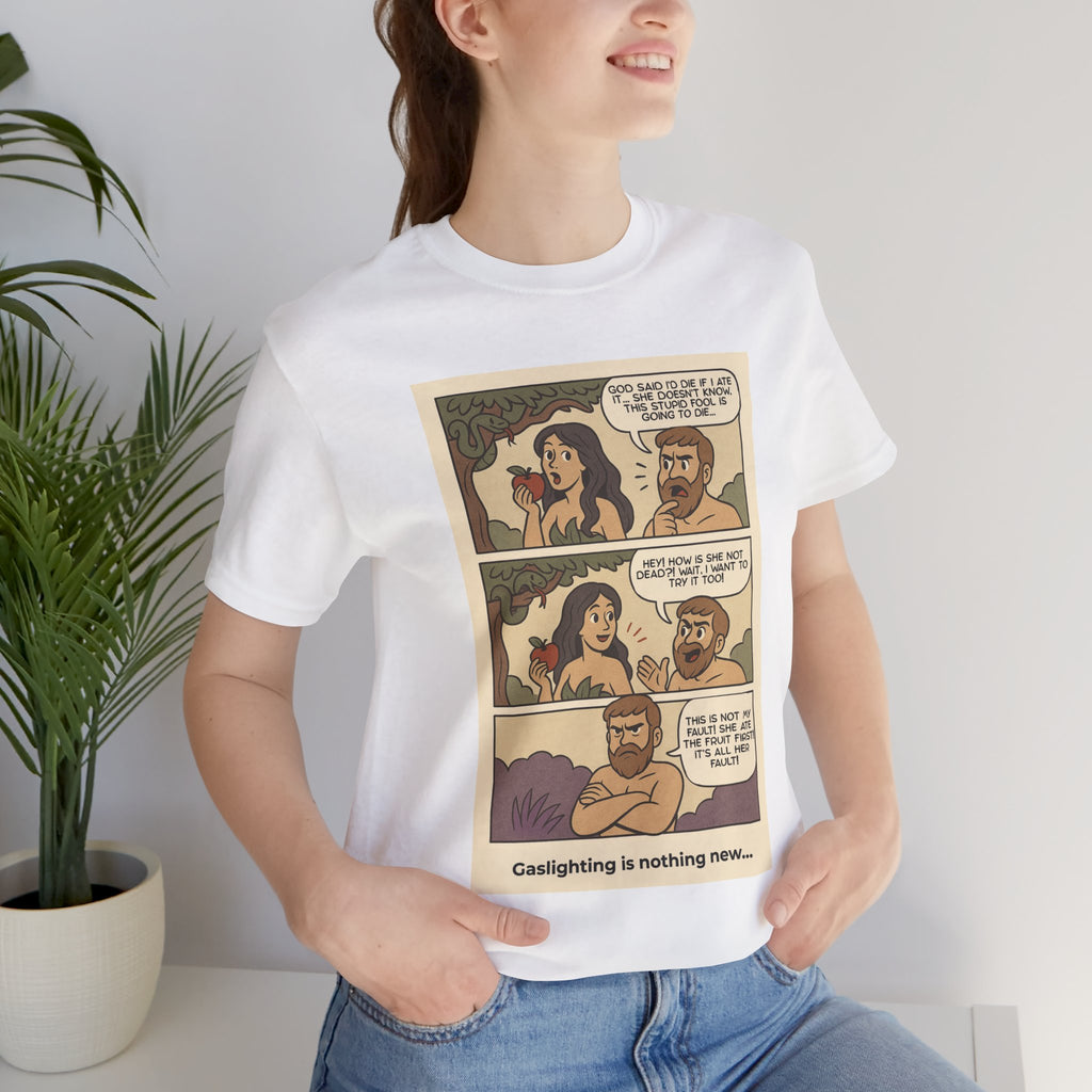 T-shirt - Adam & Eve... Gaslighting is nothing new