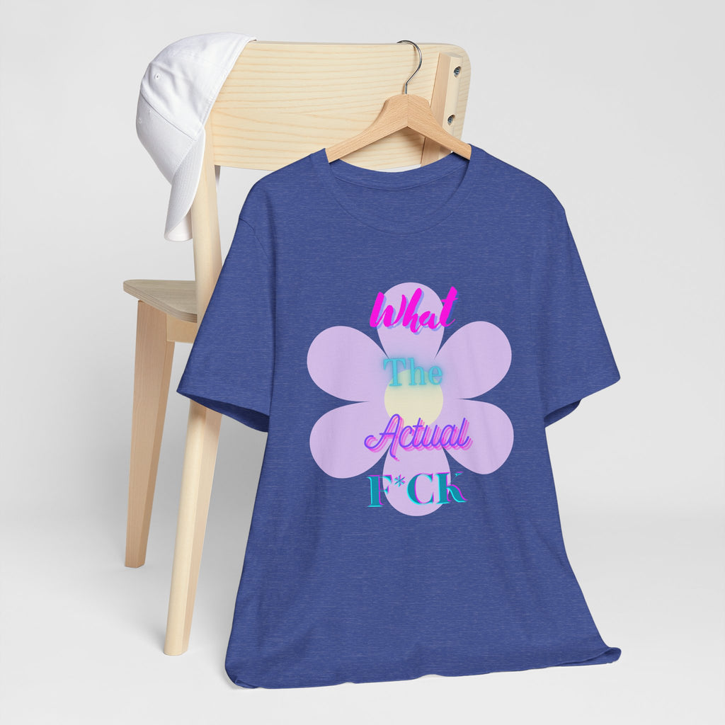T-shirt - What the actual f*ck