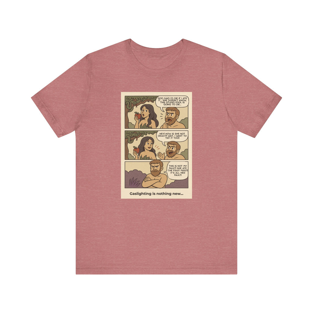 T-shirt - Adam & Eve... Gaslighting is nothing new