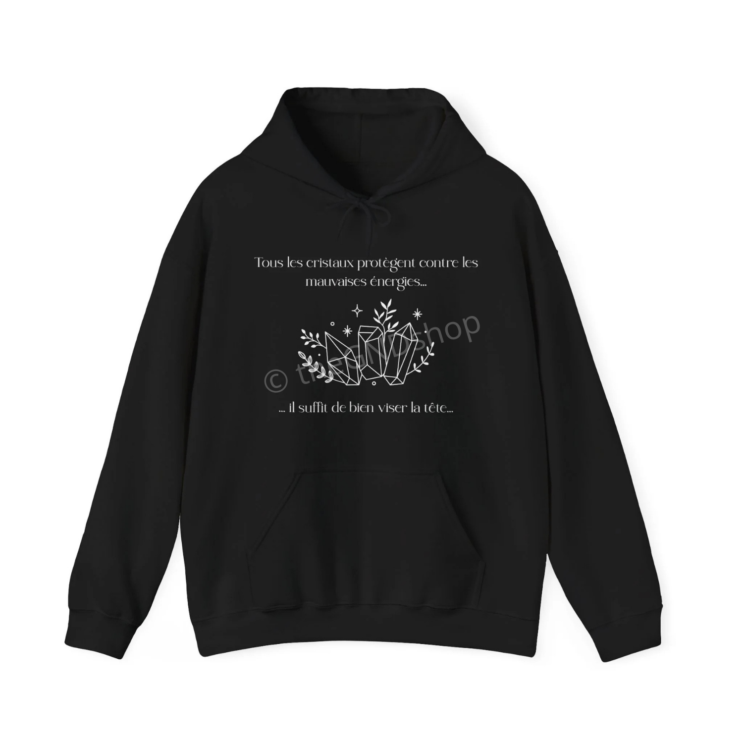Hoodie Unisex - Tous les cristaux protègent contre les mauvaises énergies