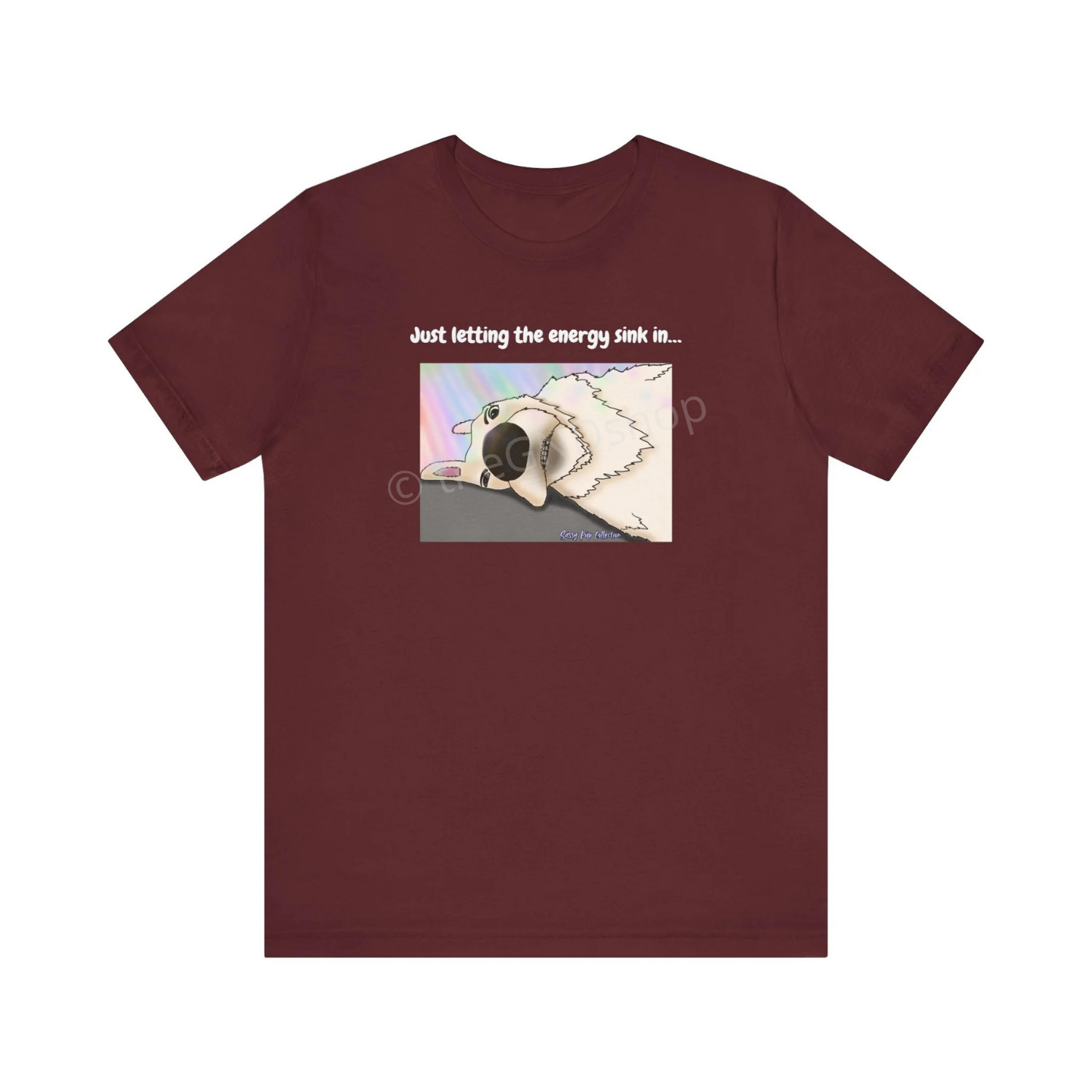 T-shirt - Just letting the energy sink in... - Sassy Pup Collection