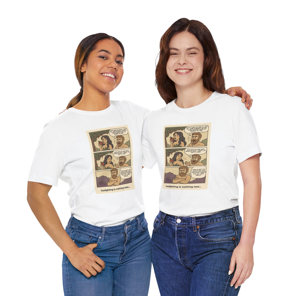 T-shirt - Adam & Eve... Gaslighting is nothing new