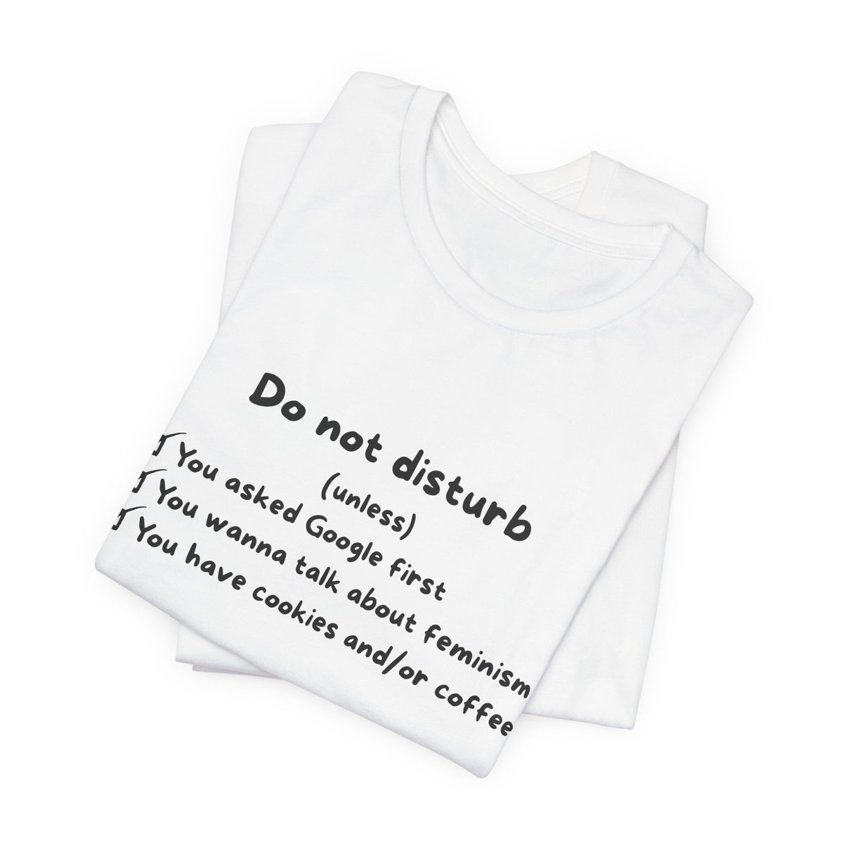 T-Shirt - Do not disturb (unless)