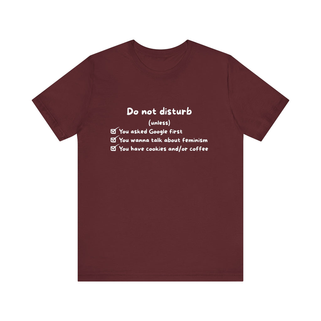 T-Shirt - Do not disturb (unless)