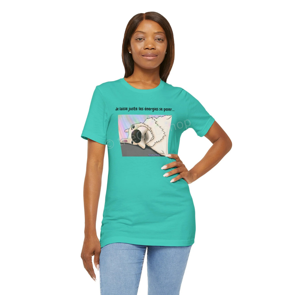T-shirt Unisex - Sassy Pup Collection - Je laisse juste les énergies se poser...
