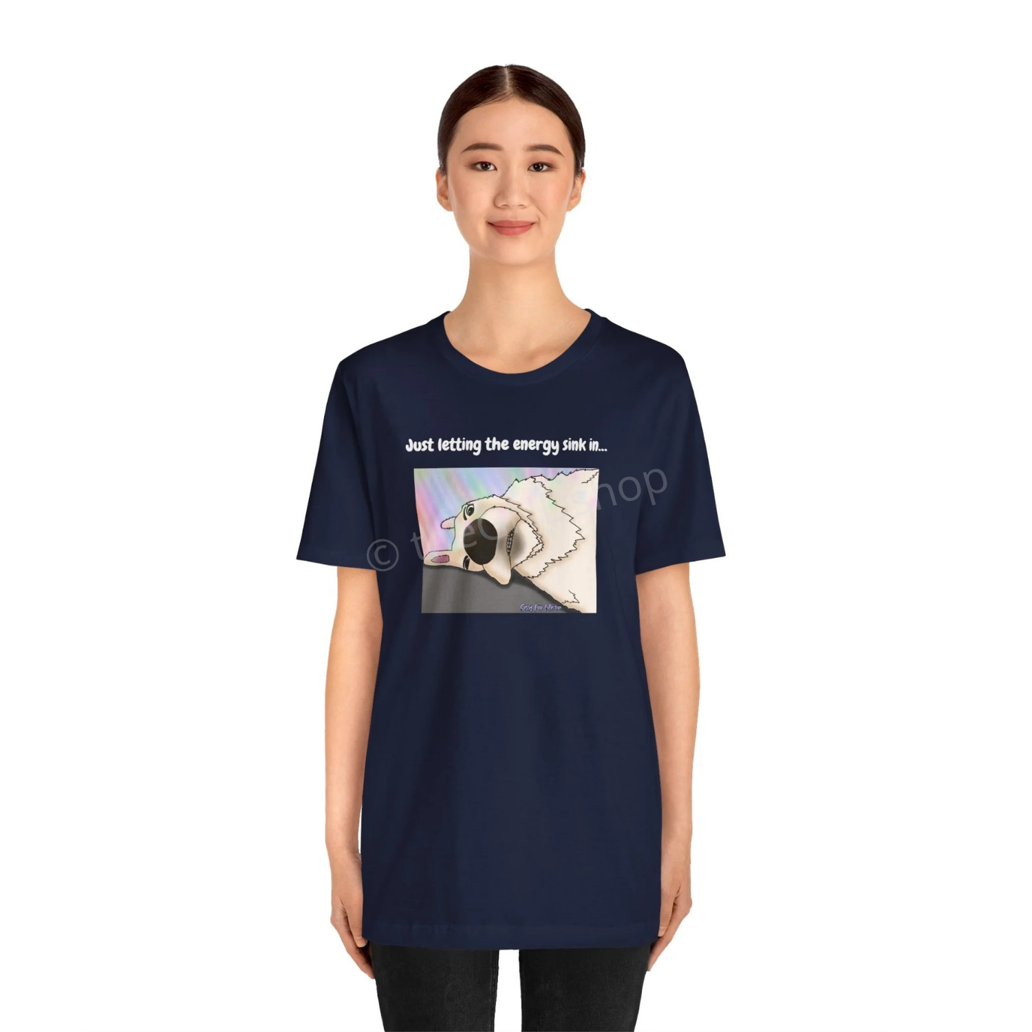 T-shirt - Just letting the energy sink in... - Sassy Pup Collection