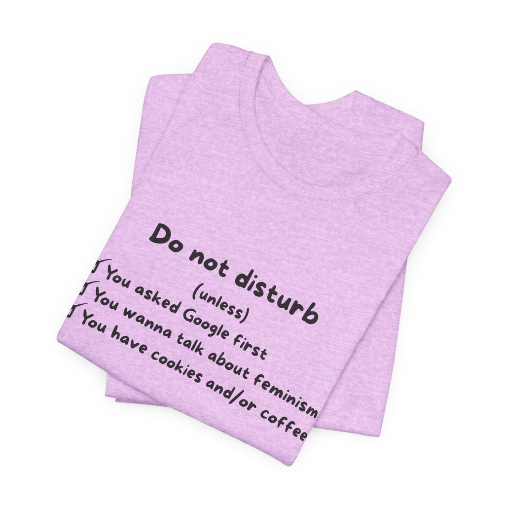 T-Shirt - Do not disturb (unless)