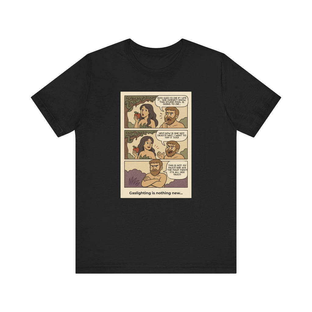 T-shirt - Adam & Eve... Gaslighting is nothing new