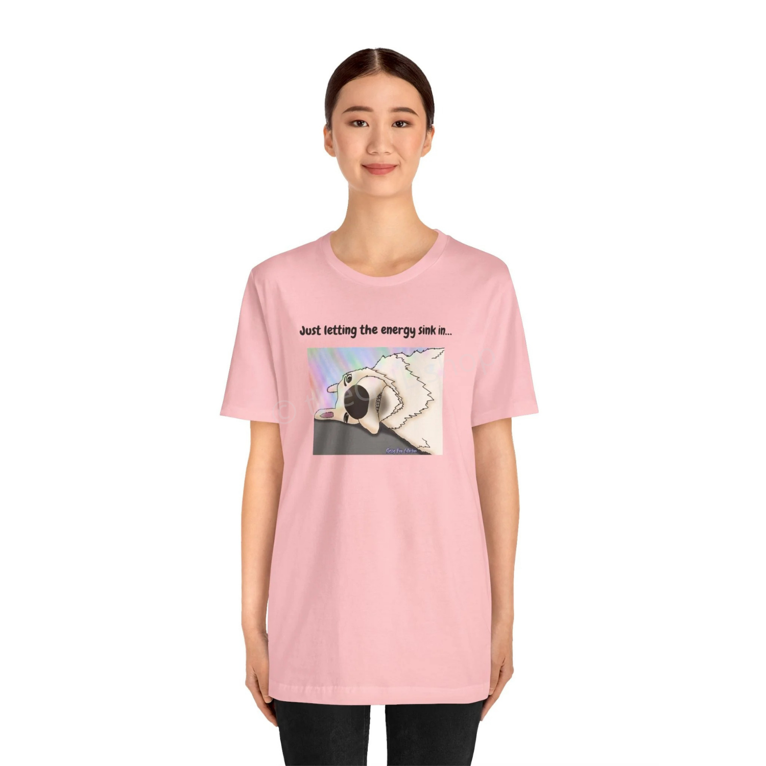 T-shirt - Just letting the energy sink in... - Sassy Pup Collection