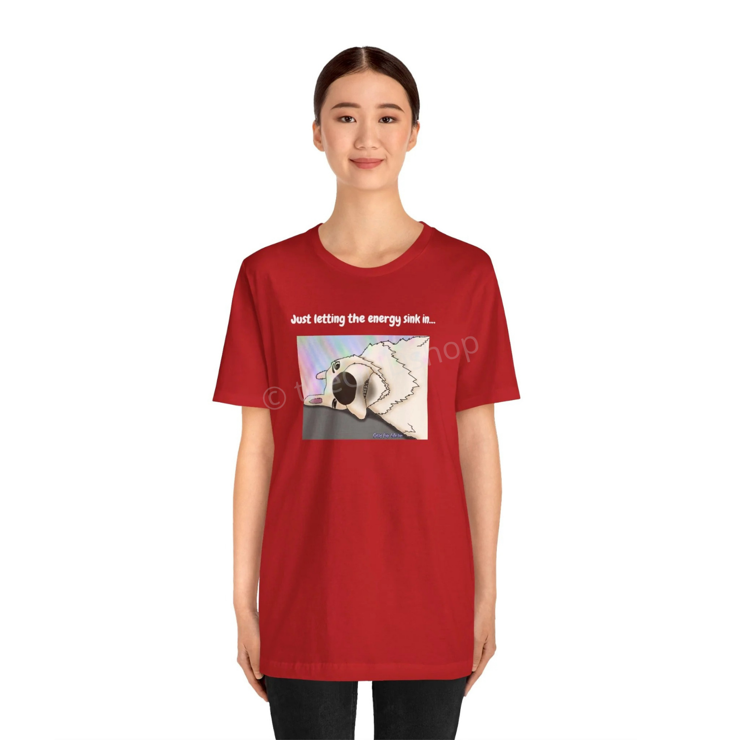 T-shirt - Just letting the energy sink in... - Sassy Pup Collection
