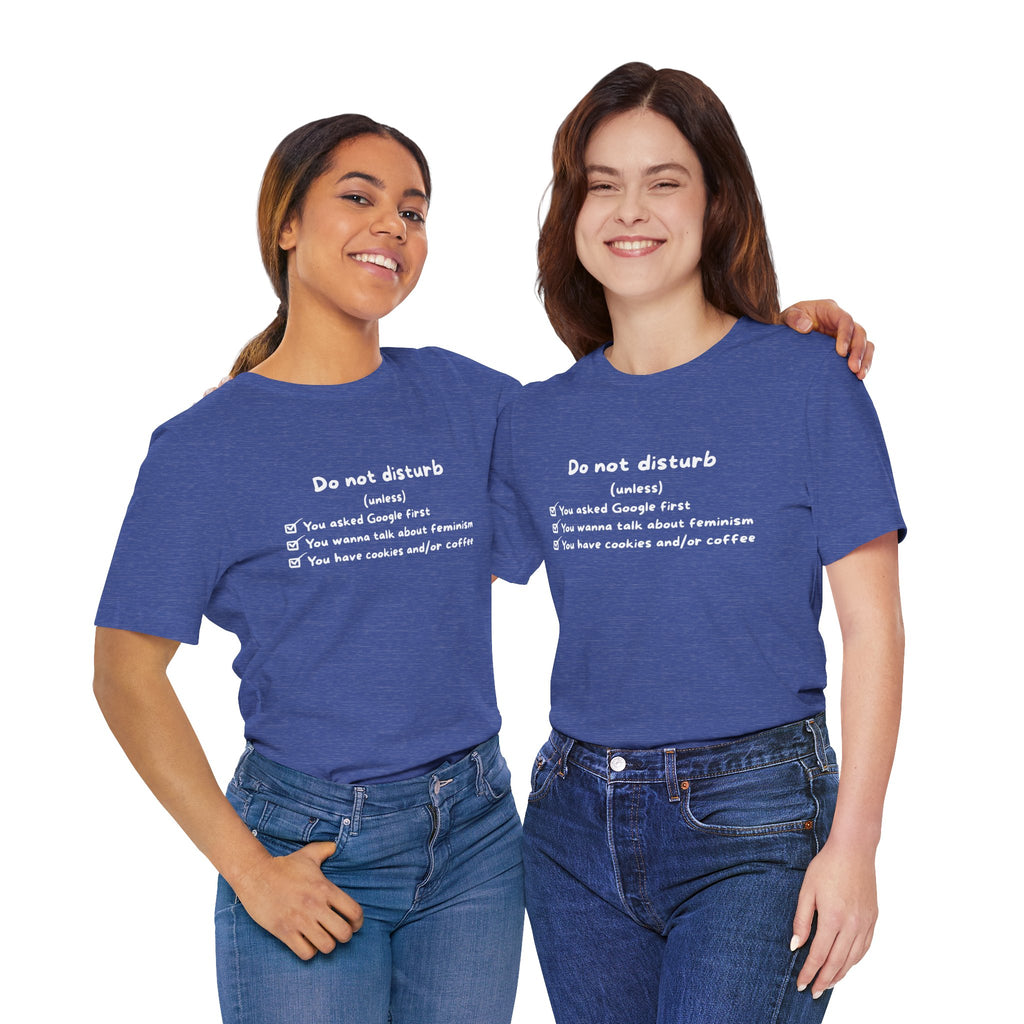 T-Shirt - Do not disturb (unless)