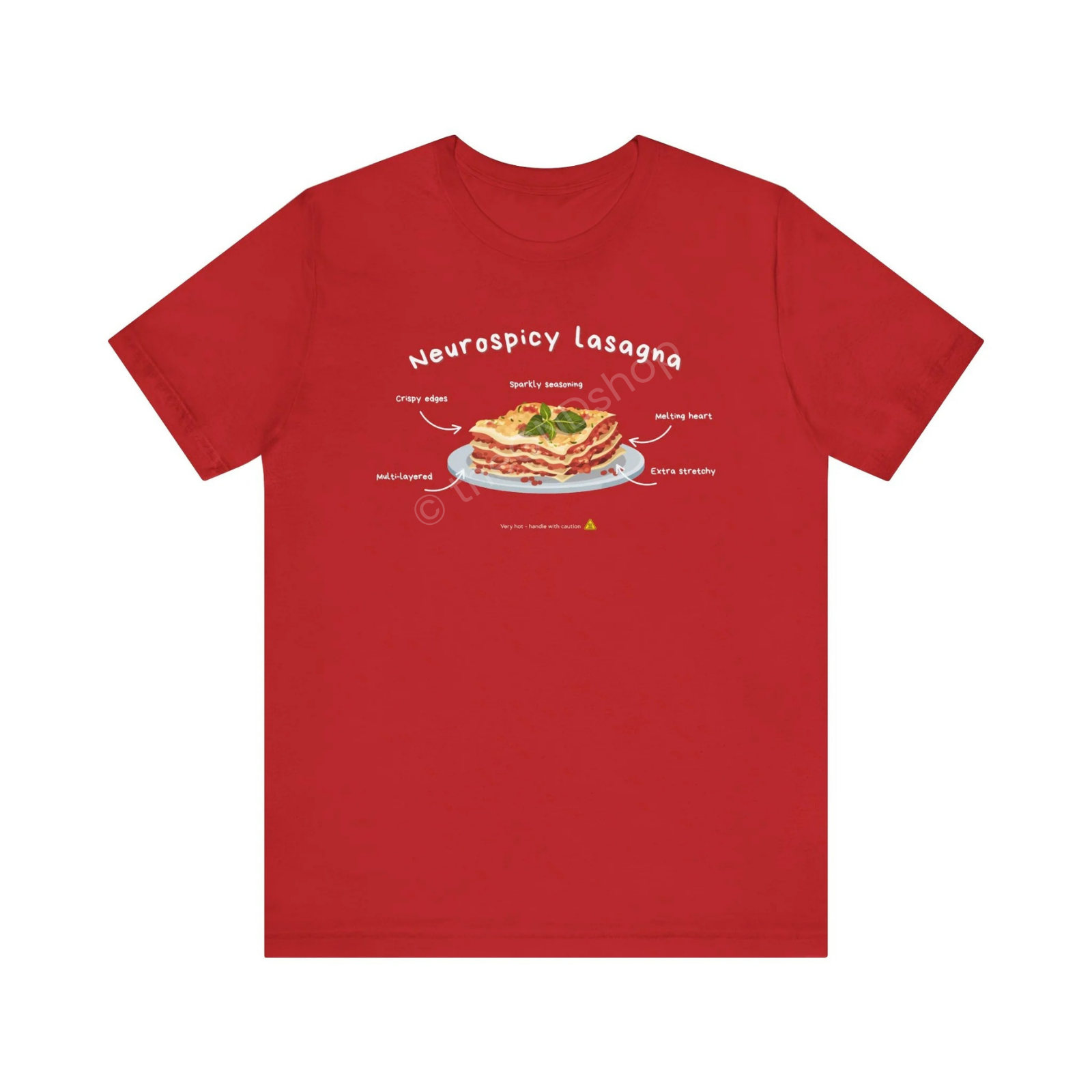 Unisex T-shirt - Neurospicy Lasagna – Multi-layered and extra spicy