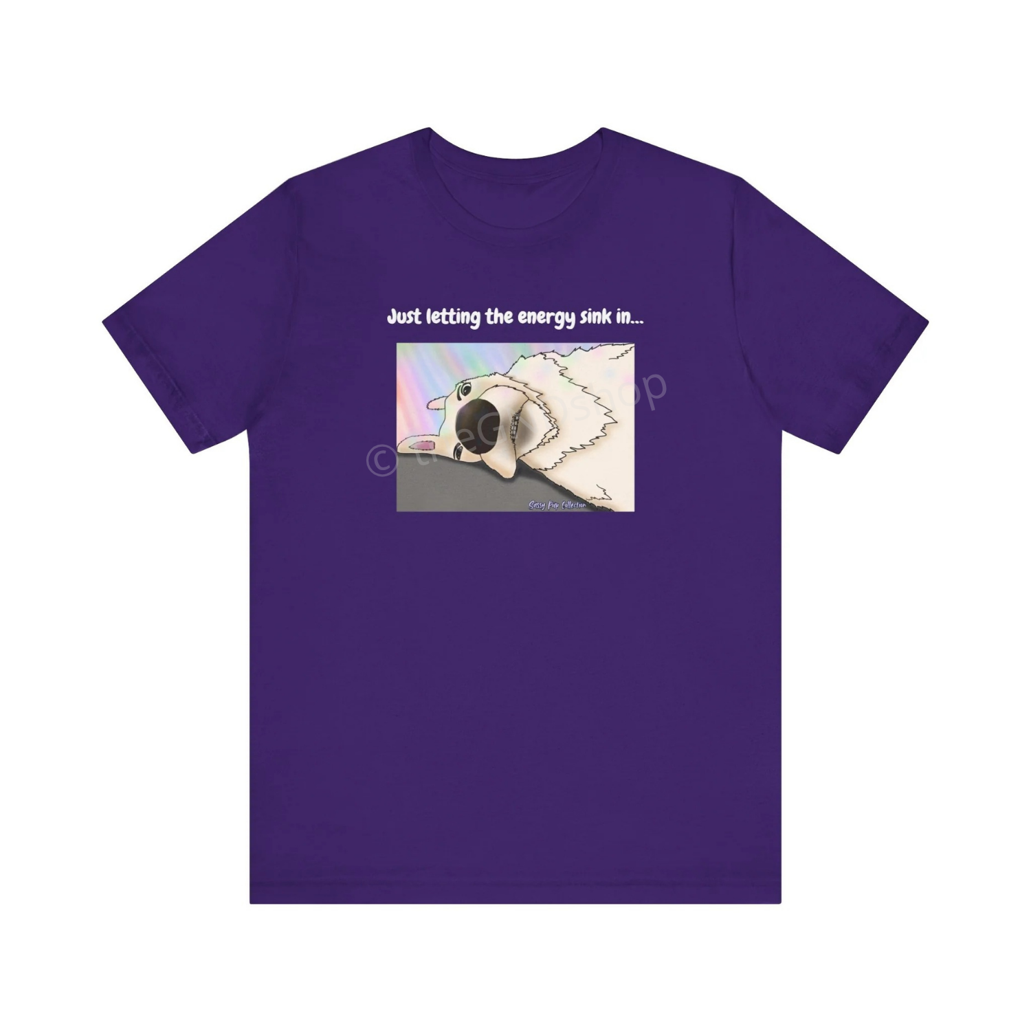T-shirt - Just letting the energy sink in... - Sassy Pup Collection