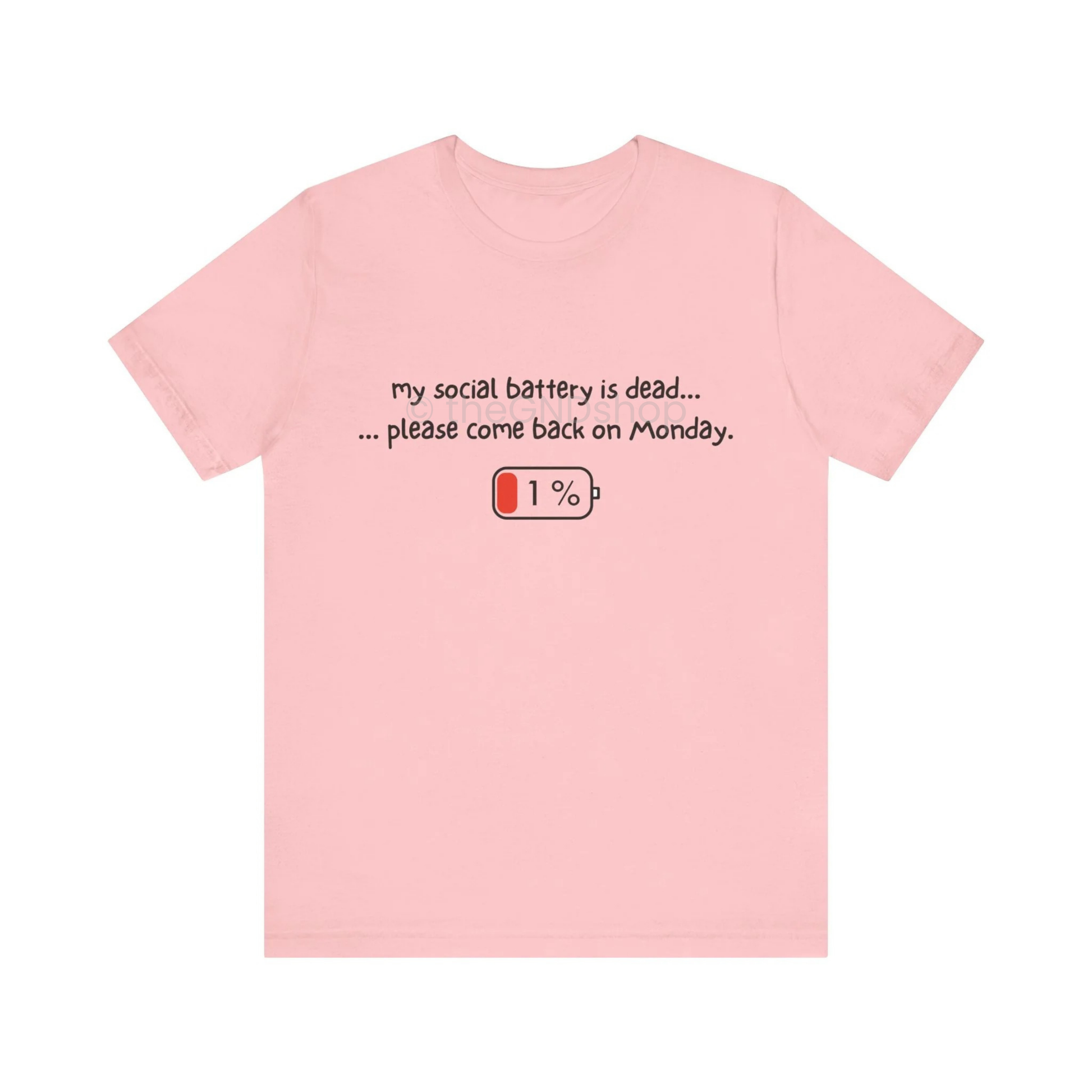 Unisex T-Shirt - My social battery is dead... please come back on Monday.