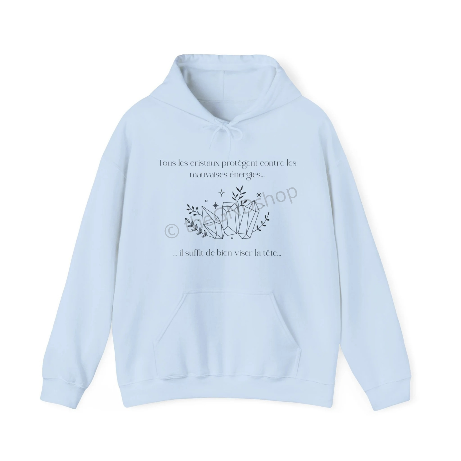 Hoodie Unisex - Tous les cristaux protègent contre les mauvaises énergies