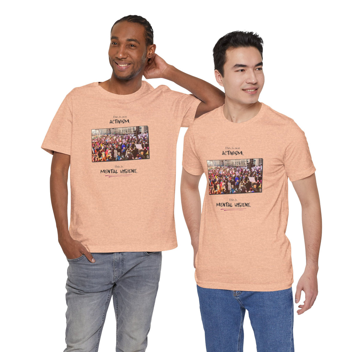 T-shirt - This is not activism, it's mental hygiene