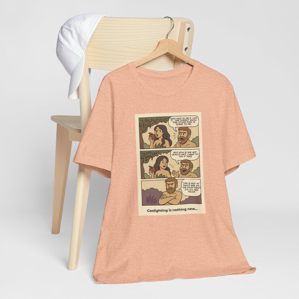T-shirt - Adam & Eve... Gaslighting is nothing new
